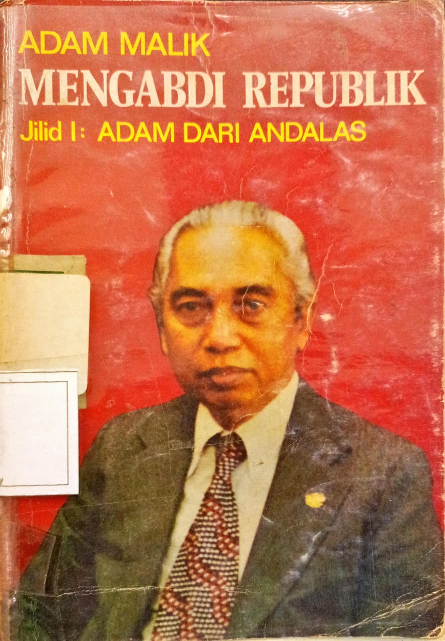 Cover Adam Malik Mengabdi Republik : JIlid 1 : Adam dari Andalas