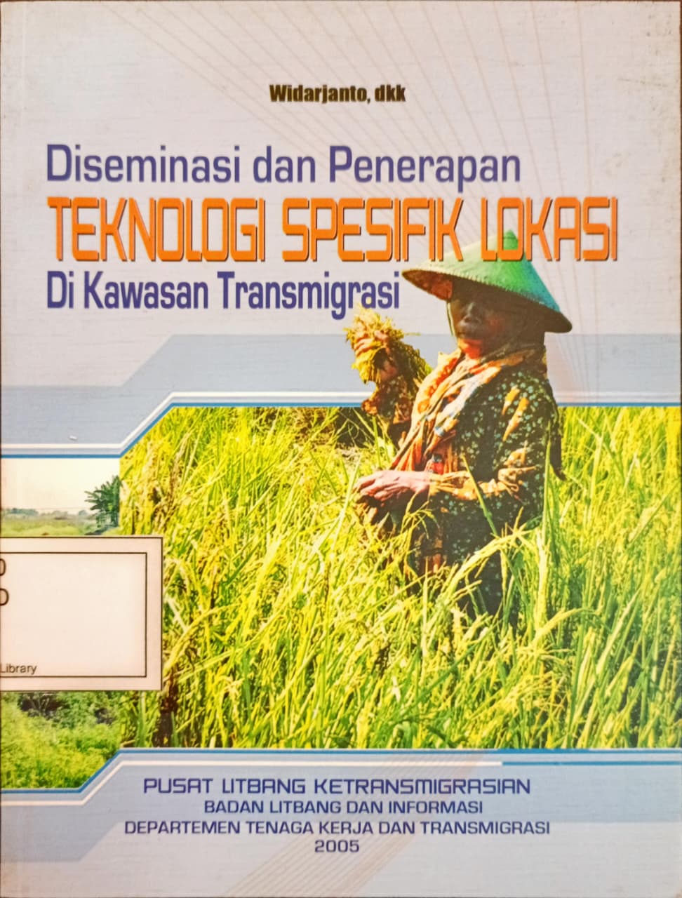 Cover Diseminasi dan Penerapan Teknologi Spesifik Lokasi di Kawasan Transmigrasi