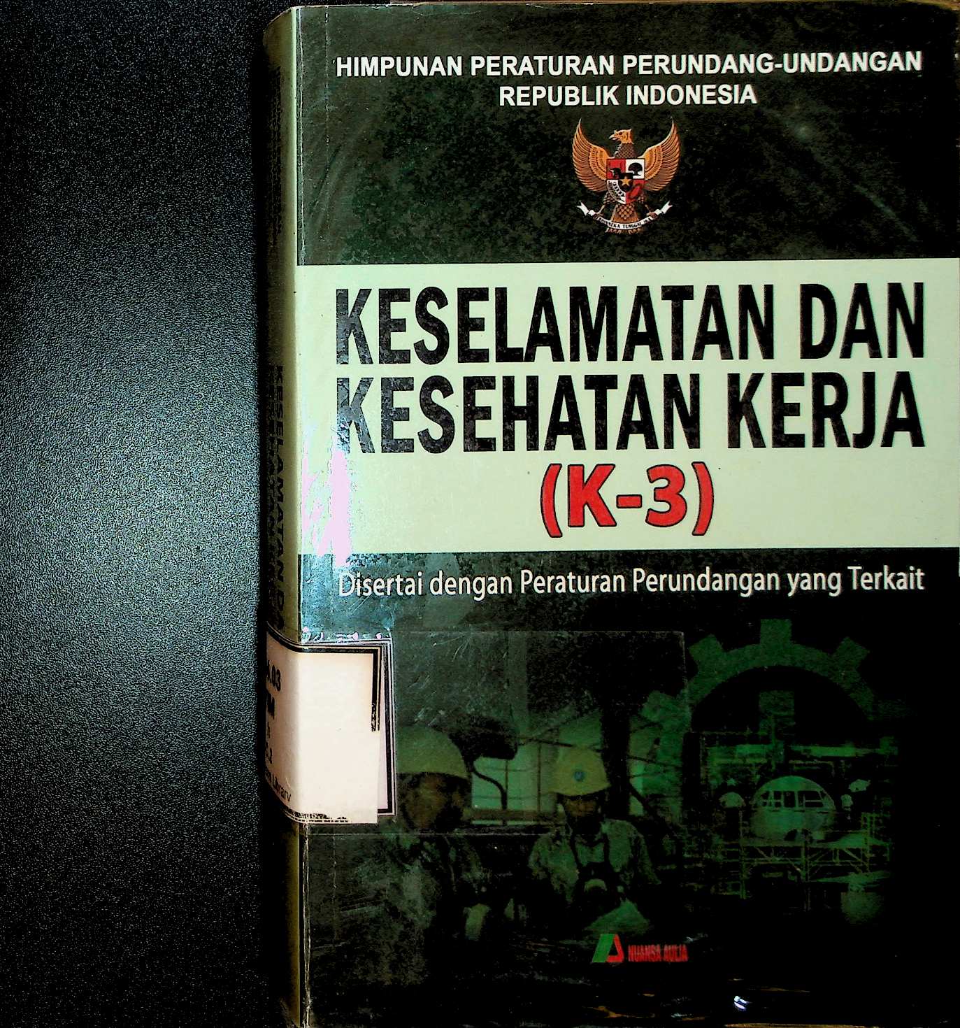 Cover Himpunan Peraturan Perundangan Undangan Keselamatan dan Kesehatan Kerja