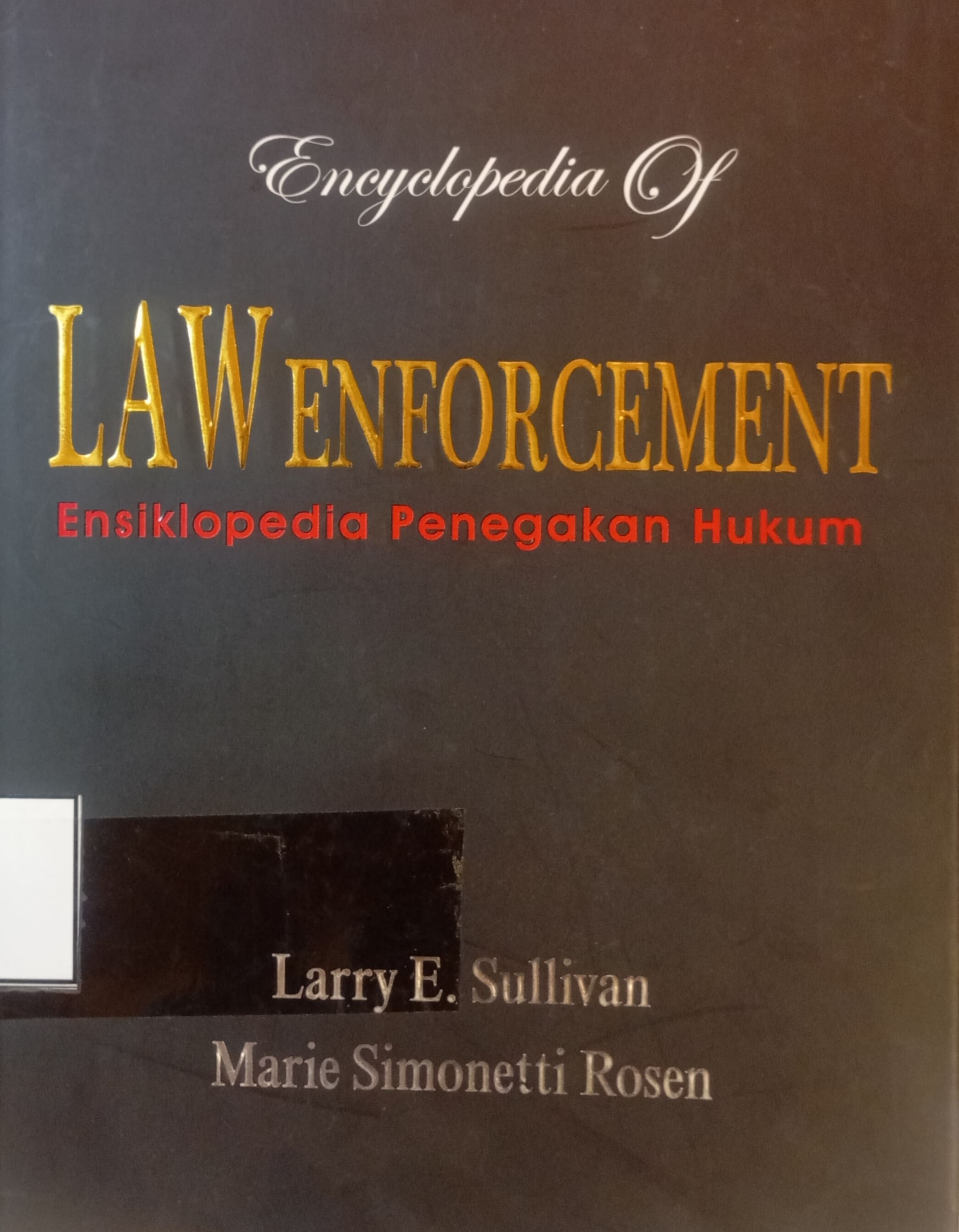 Cover Encyclopedia of Law Enforcement = Ensiklopedia Penegakan Hukum