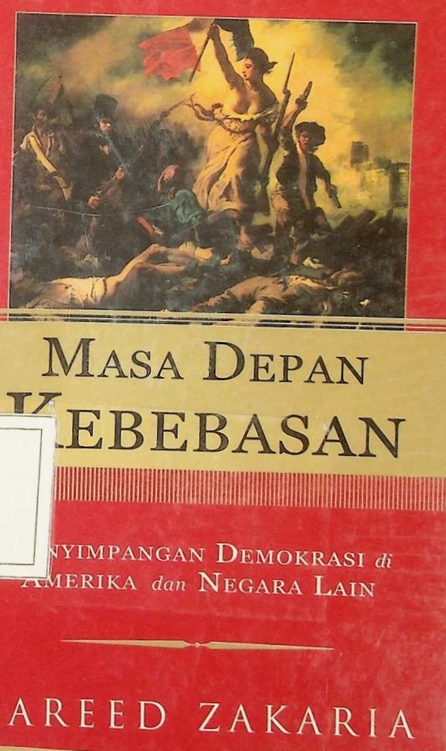 Cover Masa Depan Kebebasan: Penyimpangan Demokrasi di Amerika dan negara Lain