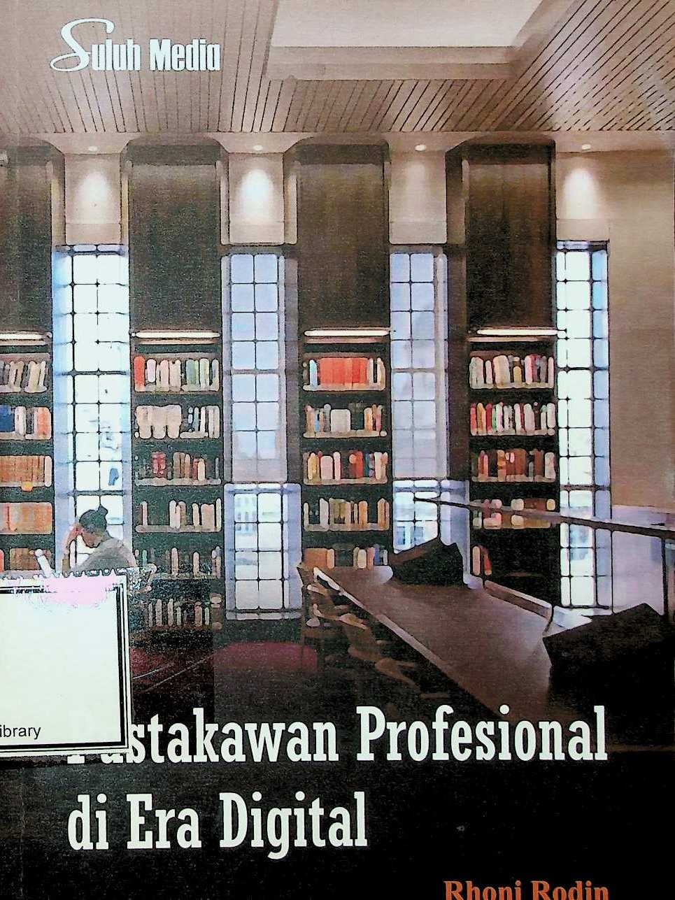 Cover Pustakawan profesional di era digital: meningkatkan kreativitas inovatif dan profesionalitas pustakawan
