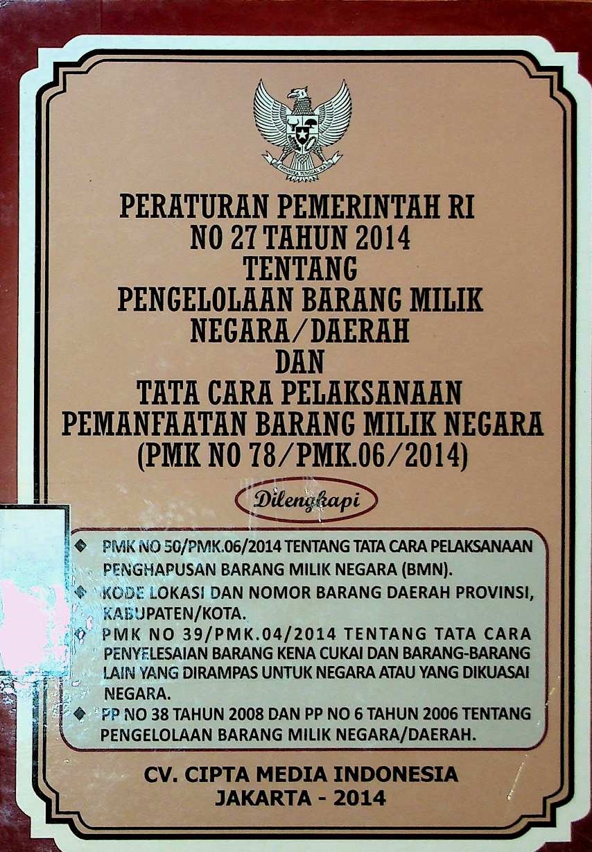 Cover Peraturan Pemerintah RI No 27 Tahun 2014 tentang Pengelolaan Barang milik Negara/Daerah dan tata cara Pelaksanaan Pemanfaatan Barang Milik Negara ( MK No 78/PMK.06/2014)