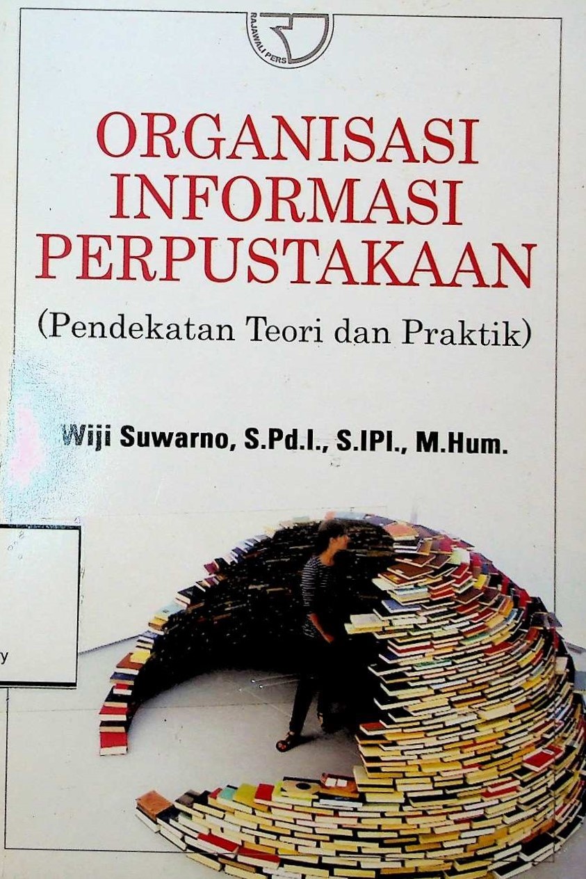 Cover Organisasi informasi perpustakaan (pendekatan teori dan praktik)