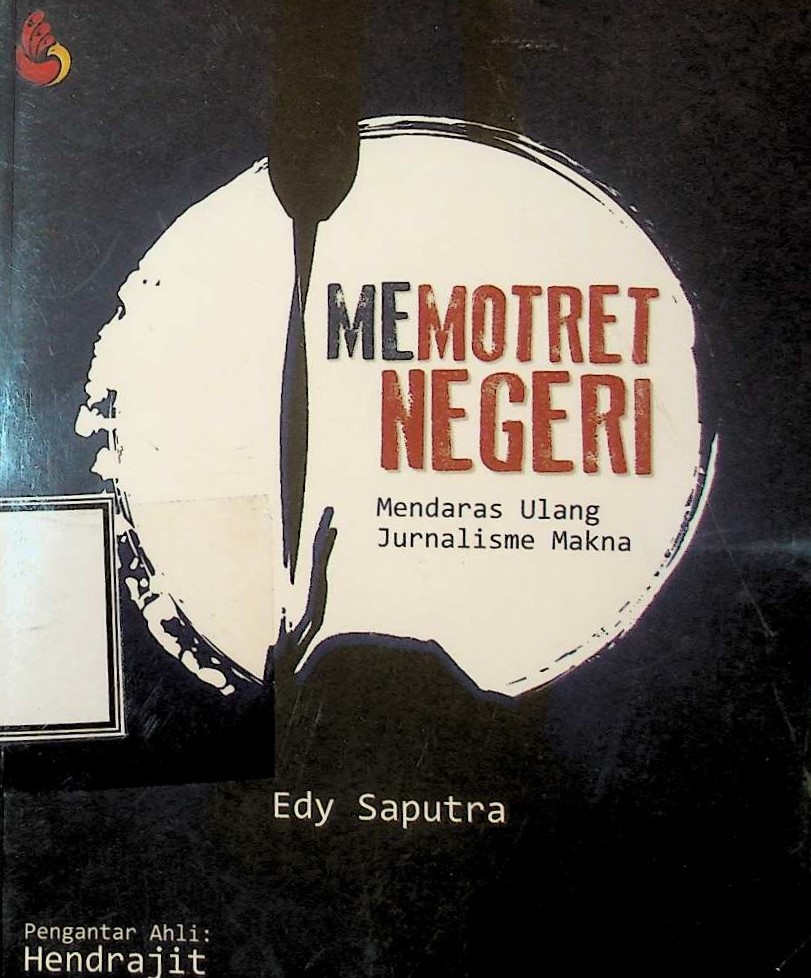Cover Memotret Negeri: Mendaras Ulang Jurnalisme Makna