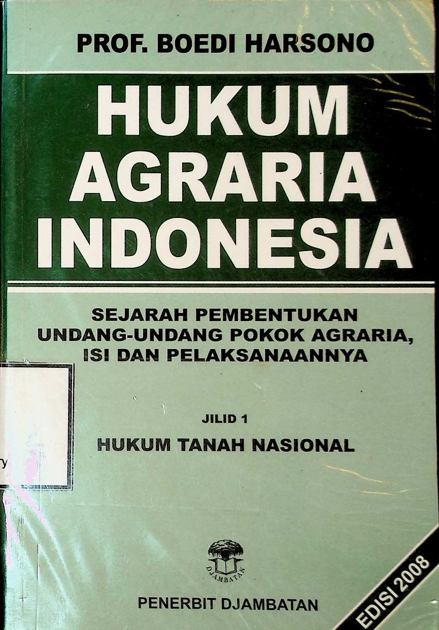 Cover Hukum agraria Indonesia: sejarah pembentukan undang-undang pokok agraria, isi dan pelaksanaannya