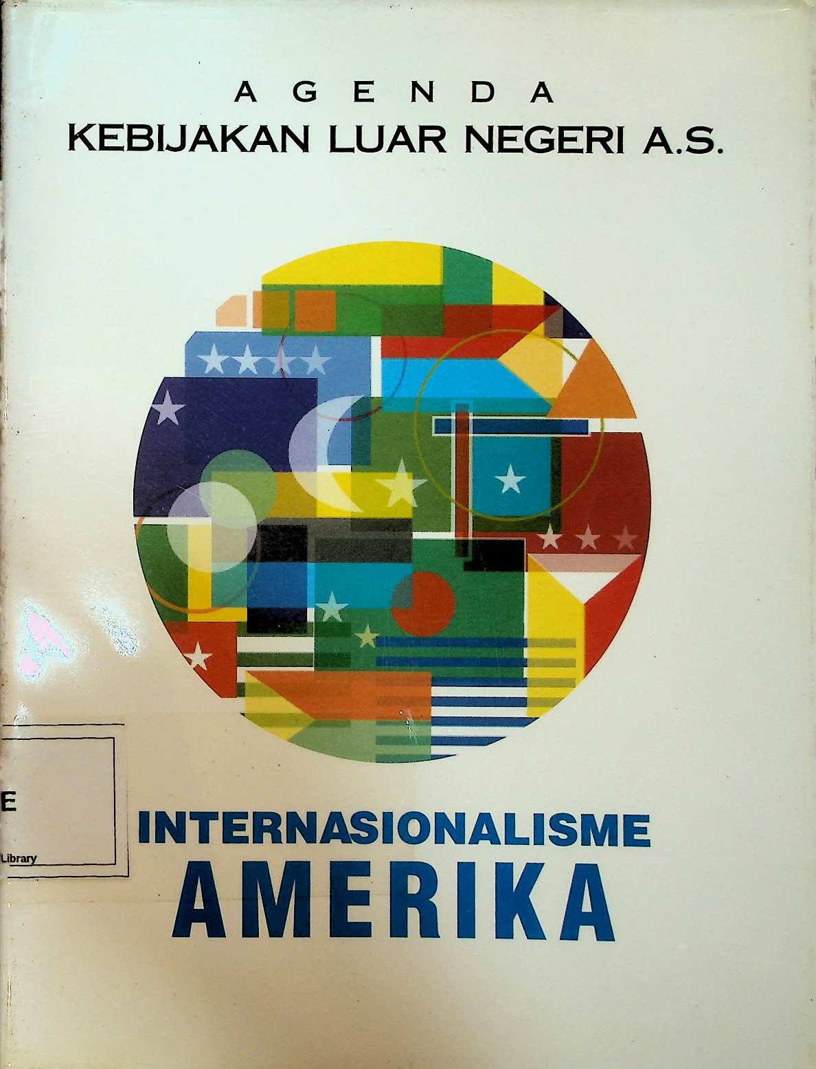 Cover Agenda Kebijakan Luar Negeri A.S.: Internasionalisme Amerika