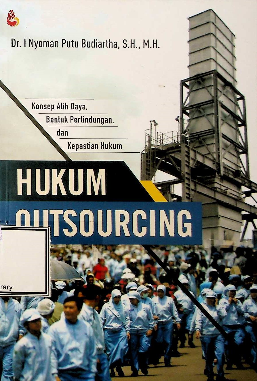 Cover Hukum Outsourcing: Konsep Alih Daya, Bentuk Perlindungan, dan Kepastian Hukum