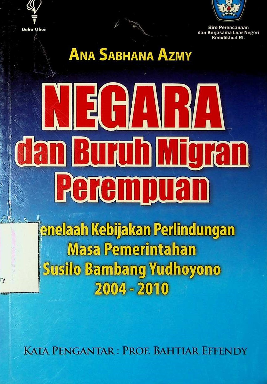 Cover Negara dan Buruh Migran Perempuan: Menelaah Kebijakan Perlindungan masa Pemerintahan Susilo Bambang Yudhoyono, 2004-2010