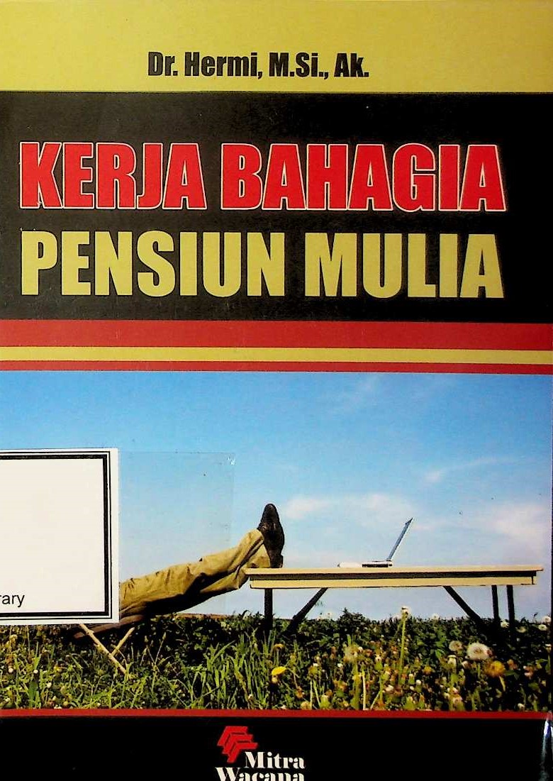 Cover Kerja Bahagia Pensiun Mulia