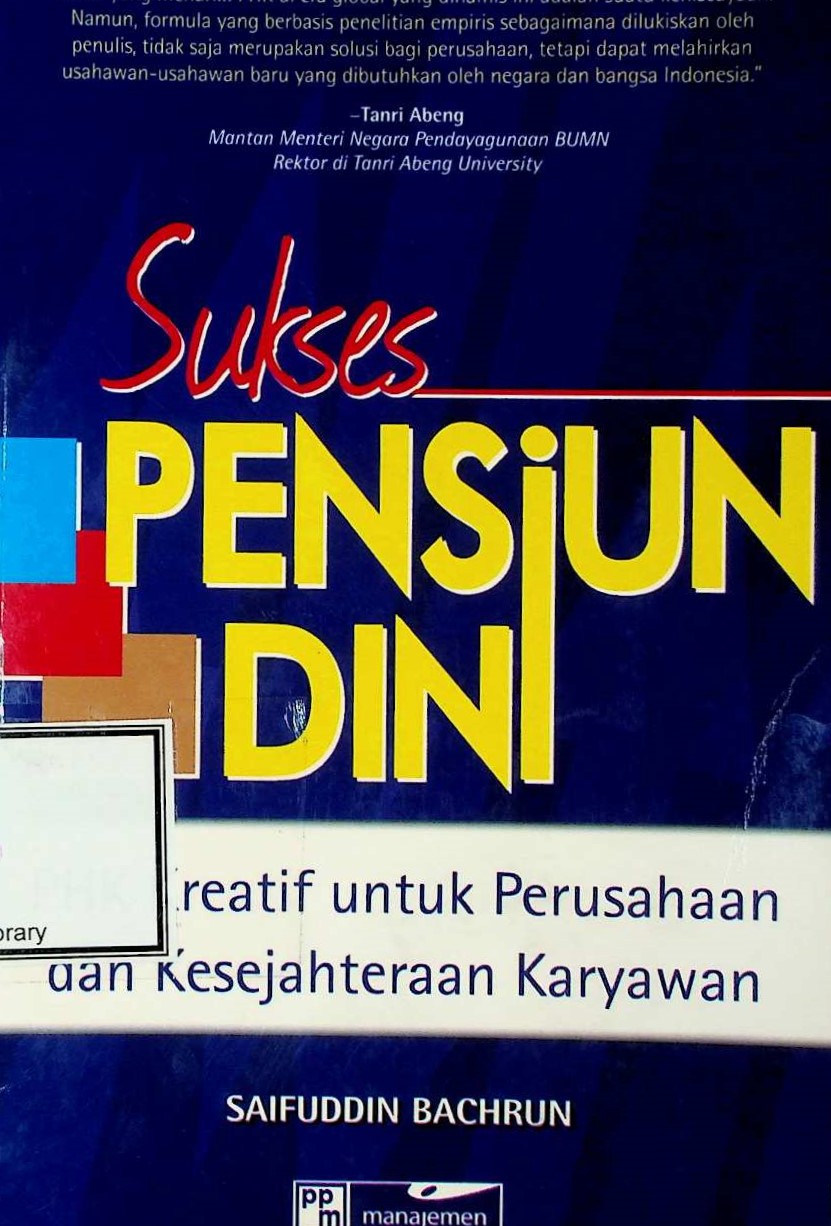 Cover Sukses Pensiun Dini : PHK Kreatif untuk Perusahaan dan Kesejahteraan Karyawan