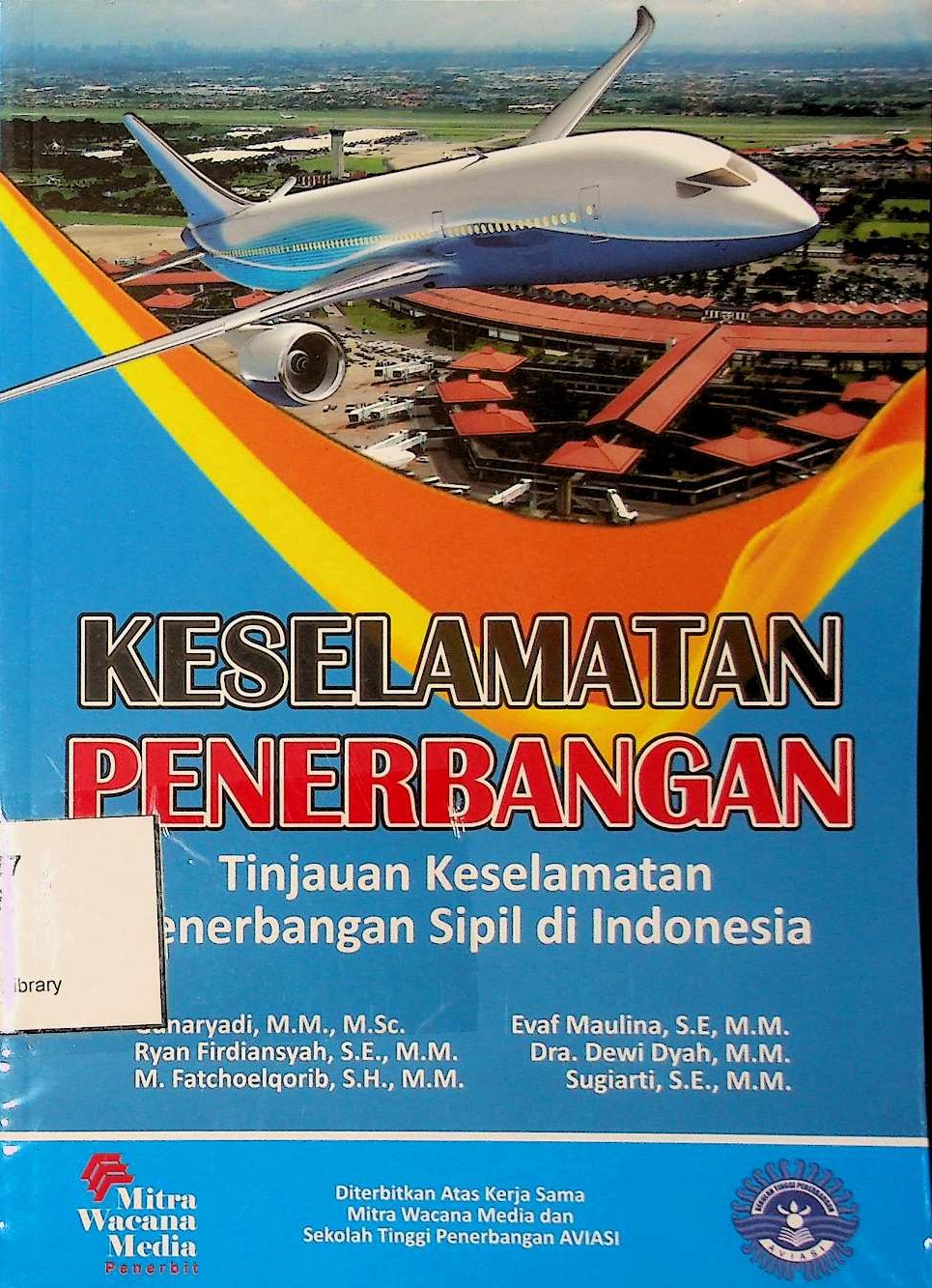 Cover Keselamatan Penerbangan : Tinjauan keselamatan penerbangan sipil di Indonesia