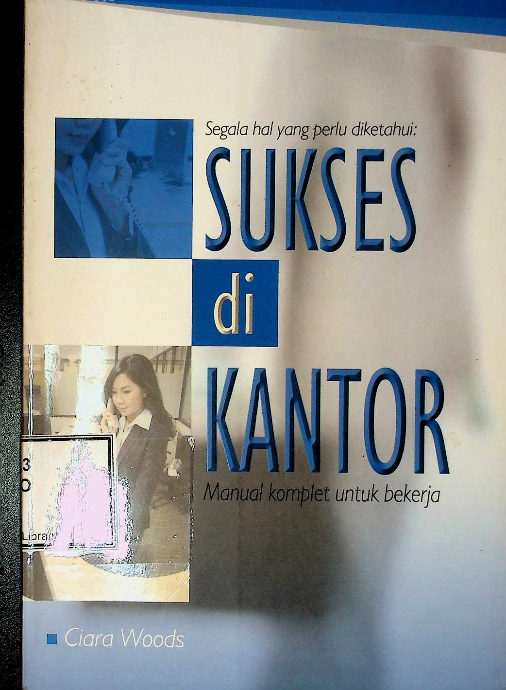 Cover Segala Hal yang Perlu Diketahui : Sukses di Kantor