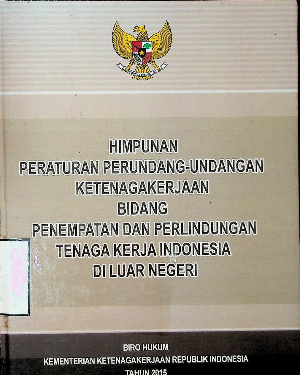 Cover Himpunan Peraturan Perundang-undangan Ketenagakerjaan bidang Penempatan dan Perlindungan Tenaga Kerja Indonesia di Luar Negeri