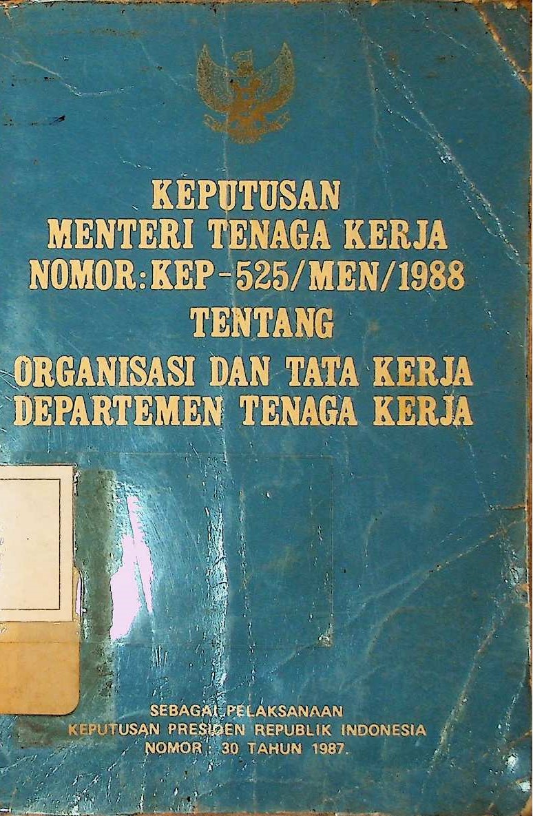 Cover Keputusan Menteri Tenaga Kerja Nomor : KEP - 525/MEN/1988 Tentang Organisasi dan Tata Kerja Departemen Tenaga Kerja