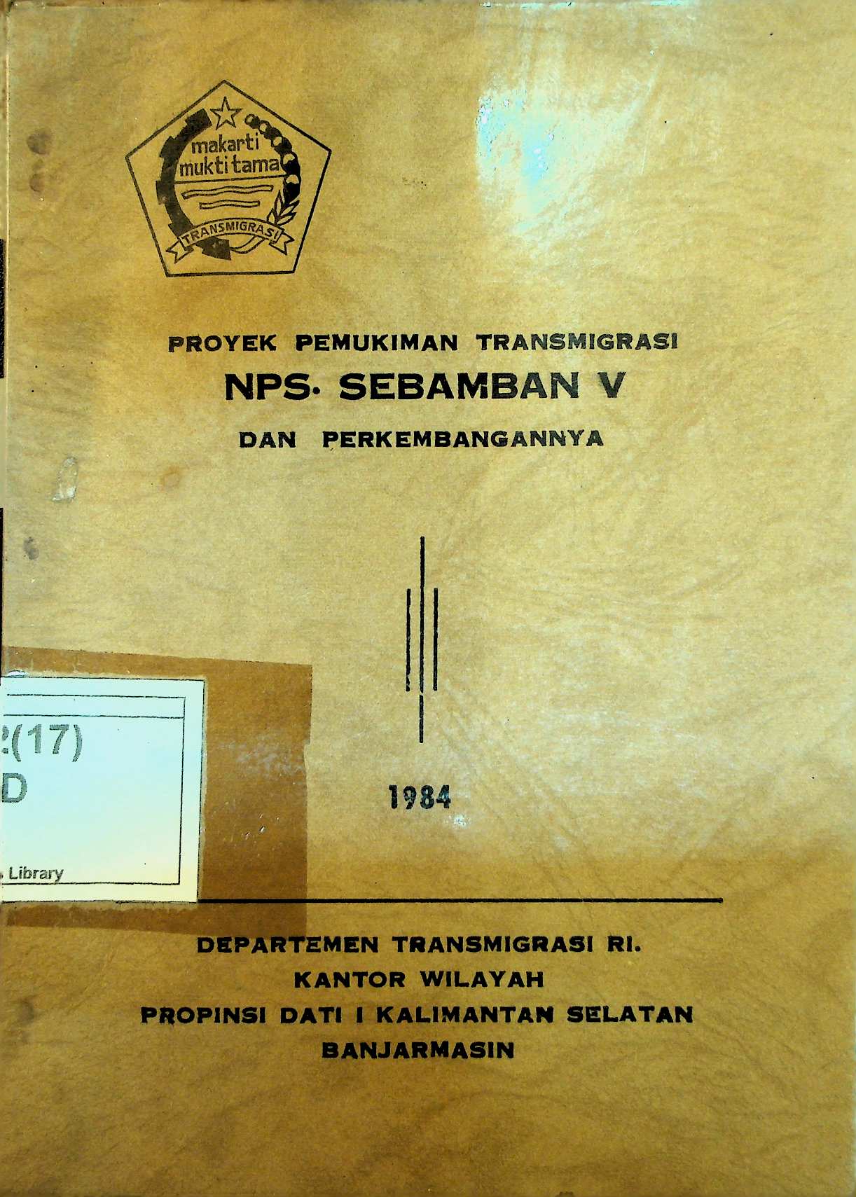 Cover Proyek Pemukiman Transmigrasi NPS. Sebamban V dan Perkembangannya