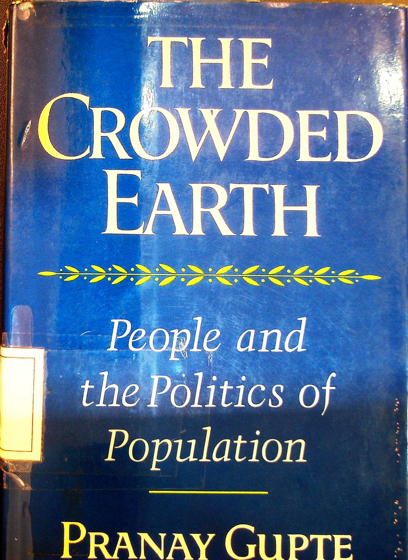 Cover The crowded earth: people and the politics of population