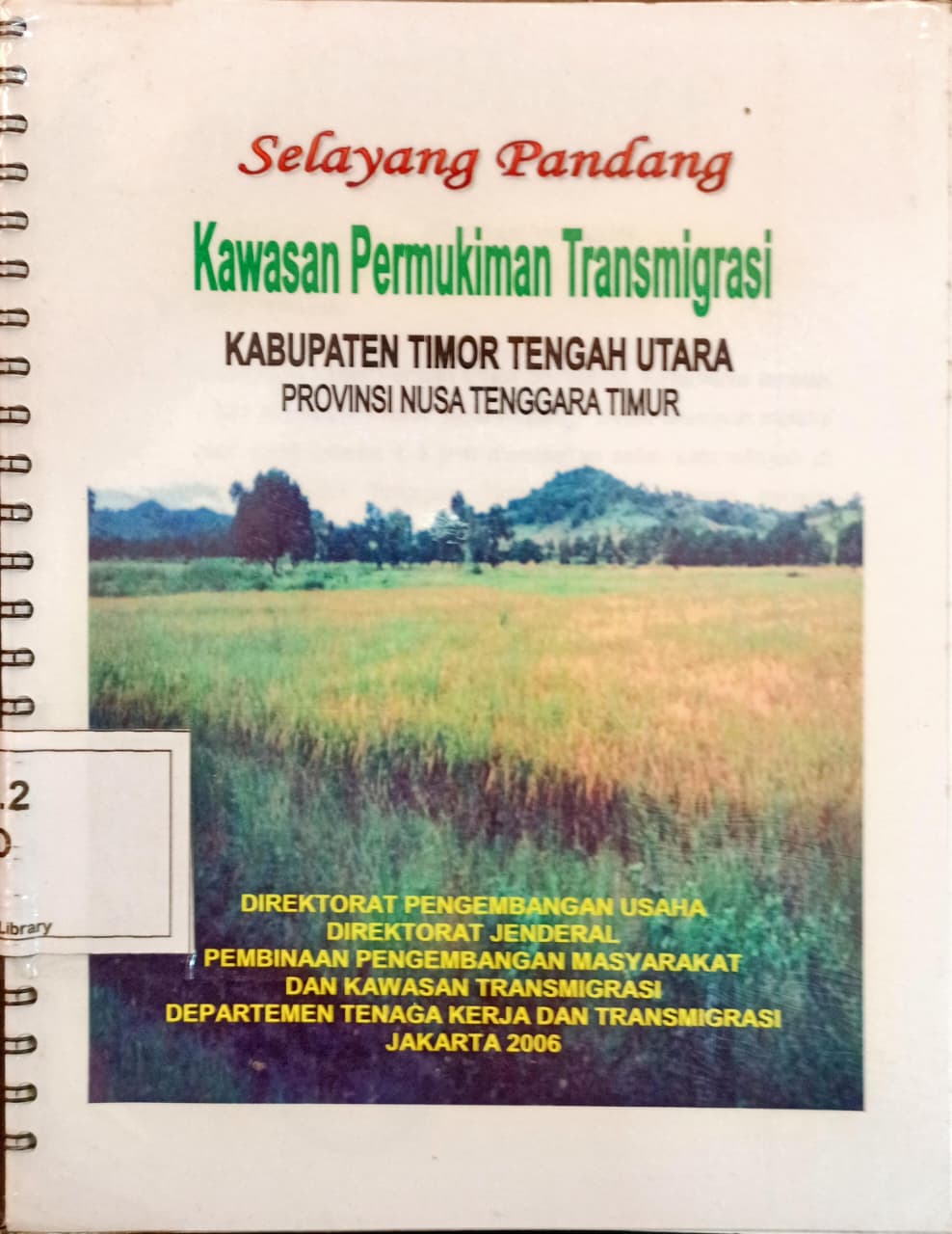 Cover Selayang Pandang Kawasan Permukiman Transmigrasi Kabupaten Timor Tengah Utara Provinsi Nusa Tenggara Timur