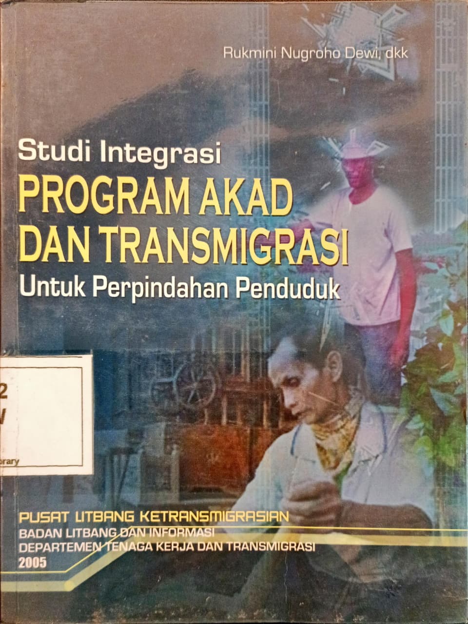 Cover Studi Integrasi Program Akad dan Transmigrasi untuk Perpindahan Penduduk