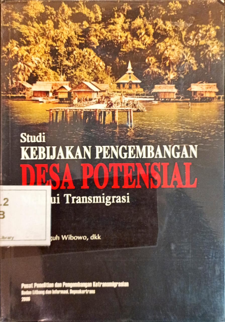 Cover Studi kebijakan pengembangan desa potensial melalui program transmigrasi